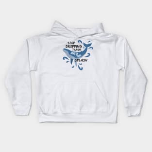 Stop Dropping Trash Into The Splash - Whale Kids Hoodie